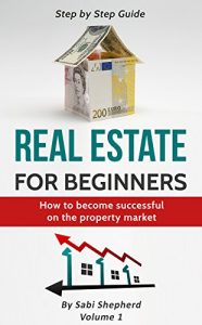 Baixar Real Estate Investing: How to become successful on the property market (Real Estate for beginners Book 1) (English Edition) pdf, epub, eBook