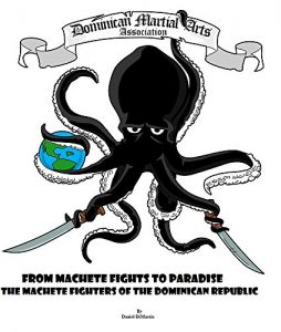 Baixar From Machete Fights to Paradise, The Machete Fighters of the Dominican Republic (English Edition) pdf, epub, eBook