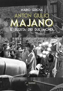 Baixar Anton Giulio Majano. Il regista dei due mondi pdf, epub, eBook