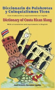 Baixar Dictionary of Costa Rican Slang / Diccionario de Palabrotas y Coloquialismos Ticos (Spanish Edition) pdf, epub, eBook