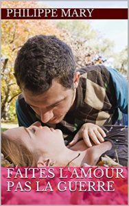 Baixar FAITES L’AMOUR PAS LA GUERRE (French Edition) pdf, epub, eBook