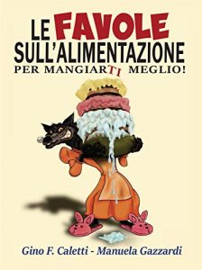 Baixar Le favole sull’alimentazione. Per mangiarti meglio pdf, epub, eBook