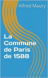 Baixar La Commune de Paris de 1588 (French Edition) pdf, epub, eBook