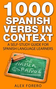 Baixar 1000 Spanish Verbs in Context: A Self-Study Guide for Spanish Language Learners (1000 Verb Lists in Context) (English Edition) pdf, epub, eBook