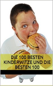 Baixar Die 100 besten Kinderwitze und die besten 100 Osterwitze! Ein tolles Witzebuch (German Edition) pdf, epub, eBook
