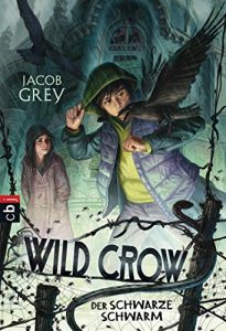 Baixar WILD CROW – Der schwarze Schwarm (Die Wild Crow-Reihe 2) (German Edition) pdf, epub, eBook