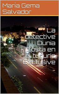 Baixar La detective Dunia Costa en el tugurio Exclusive (Spanish Edition) pdf, epub, eBook
