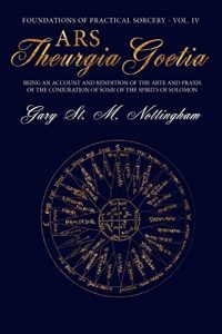 Baixar Ars Theurgia Goetia: Being an Account of the Arte and Praxis of the Conjuration of some of the Spirits of Solomon (Foundations of Practical Sorcery Book 4) (English Edition) pdf, epub, eBook