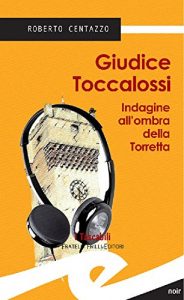 Baixar Giudice Toccalossi – Indagine all’ombra della Torretta (I tascabili) pdf, epub, eBook