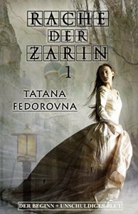 Baixar Rache der Zarin 1. Nach wahren Geschehnissen: Der Beginn + Unschuldiges Blut (German Edition) pdf, epub, eBook