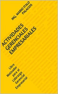 Baixar ACTIVIDADES GERENCIALES EMPRESARIALES: Libro Motivador para el Liderazgo Gerencial Empresarial (Spanish Edition) pdf, epub, eBook