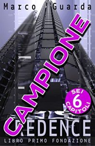 Baixar Campione Gratuito : Credence Fondazione (Un Romanzo di Fantascienza) pdf, epub, eBook