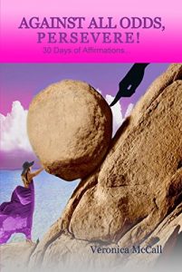Baixar Against All Odds, Persevere!: 30 Days of Affirmations (English Edition) pdf, epub, eBook