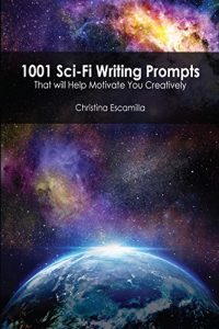Baixar 1001 Sci-fi Writing Prompts: That will motivate you creatively (English Edition) pdf, epub, eBook