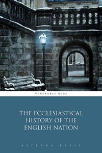 Baixar The Ecclesiastical History of the English Nation (Illustrated) (English Edition) pdf, epub, eBook