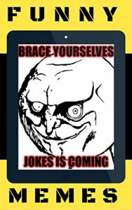 Baixar Memes: Funny Memes To Fills Your Day With Laugh (Ultimate Memes, Best Memes 2016) (English Edition) pdf, epub, eBook