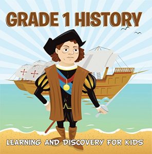 Baixar Grade 1 History: Learning And Discovery For Kids: American History Trivia for Kids Grade One Books (Children’s United States History Books) pdf, epub, eBook