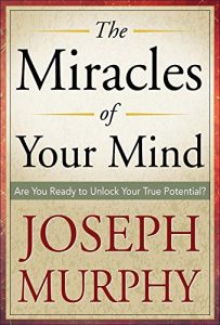 Baixar The Miracles of Your Mind: Are you ready to unlock your true potential? pdf, epub, eBook