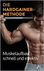 Baixar Die Hardgainer-Methode: Muskelaufbau, schnell und effektiv (German Edition) pdf, epub, eBook