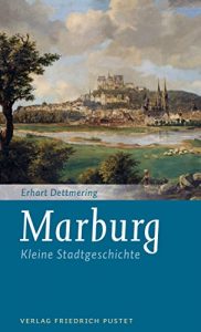 Baixar Marburg: Kleine Stadtgeschichte (Kleine Stadtgeschichten) (German Edition) pdf, epub, eBook
