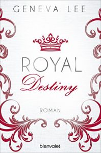 Baixar Royal Destiny: Roman (Die Royals-Saga 7) (German Edition) pdf, epub, eBook