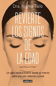 Baixar Revierte los signos de la edad: Un plan revolucionario desde el interior para una piel radiante y jovial pdf, epub, eBook
