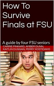 Baixar How To Survive Finals at FSU: A guide by four FSU seniors (English Edition) pdf, epub, eBook