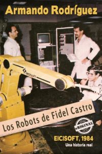 Baixar Los robots de Fidel Castro (Eriginal Books) (Spanish Edition) pdf, epub, eBook