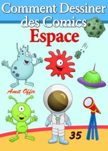 Baixar Livre de Dessin: Comment Dessiner des Comics – Espace (Apprendre Dessiner t. 35) (French Edition) pdf, epub, eBook
