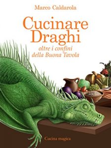 Baixar Cucinare draghi: Oltre i confini della Buona Tavola pdf, epub, eBook