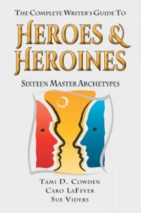 Baixar The Complete Writer’s Guide to Heroes and Heroines: Sixteen Master Archetypes (English Edition) pdf, epub, eBook