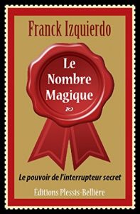 Baixar Le Nombre Magique: Le pouvoir de l’interrupteur secret (French Edition) pdf, epub, eBook