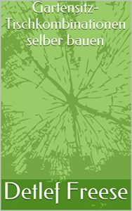 Baixar Gartensitz- Tischkombinationen selber bauen (German Edition) pdf, epub, eBook