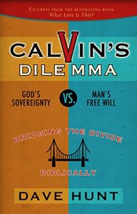 Baixar Calvin’s Dilemma: God’s Sovereignty vs. Man’s Free Will (English Edition) pdf, epub, eBook