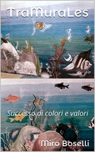 Baixar TraMuraLes: Successo di colori e valori (Italian Edition) pdf, epub, eBook