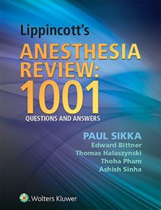 Baixar Lippincott’s Anesthesia Review: 1000 Questions and Answers pdf, epub, eBook