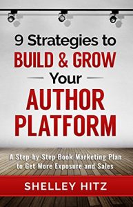 Baixar 9 Strategies to BUILD and GROW Your Author Platform: A Step-by-Step Book Marketing Plan to Get More Exposure and Sales (English Edition) pdf, epub, eBook