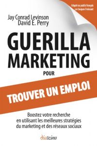 Baixar Guerilla Marketing pour trouver un emploi (French Edition) pdf, epub, eBook