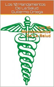 Baixar Los 10 Mandamientos De La Salud (Spanish Edition) pdf, epub, eBook