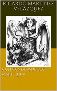 Baixar Cuentos de Asmodeo Marte Luna (Spanish Edition) pdf, epub, eBook
