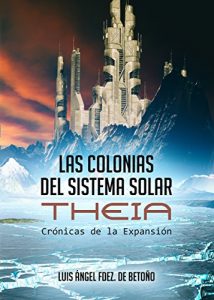 Baixar Las Colonias Del Sistema Solar: Theia (Spanish Edition) pdf, epub, eBook