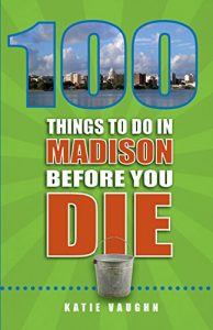 Baixar 100 Things to Do in Madison Before You Die (English Edition) pdf, epub, eBook