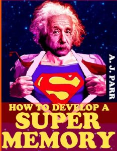 Baixar How To Develop A Super Memory: Easy Techniques to Boost the Power of Your Memory! (Mind Growth Series Book 2) (English Edition) pdf, epub, eBook
