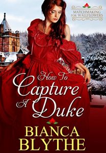 Baixar How to Capture a Duke (Matchmaking for Wallflowers Book 1) (English Edition) pdf, epub, eBook