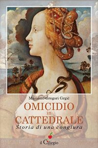 Baixar Omicidio in Cattedrale. Storia di una congiura pdf, epub, eBook