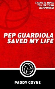 Baixar Pep Guardiola Saved My Life (English Edition) pdf, epub, eBook