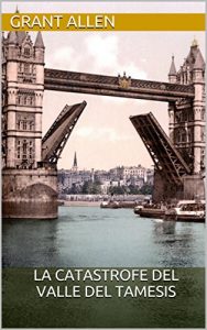 Baixar La catastrofe del valle del Tamesis (Spanish Edition) pdf, epub, eBook