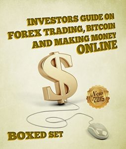Baixar Investors Guide On Forex Trading, Bitcoin and Making Money Online: Currency Trading Strategies and  Digital Cryptocurrencies for Bitcoin Buying and Selling pdf, epub, eBook