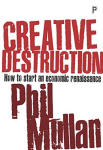 Baixar Creative destruction: How to start an economic renaissance pdf, epub, eBook