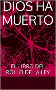 Baixar DIOS HA MUERTO: EL LIBRO DEL ROLLO DE LA LEY (Spanish Edition) pdf, epub, eBook